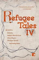 Cuentos de refugiados, 4: Volumen IV - Refugee Tales, 4: Volume IV