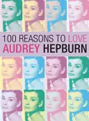 100 razones para amar a Audrey Hepburn - 100 Reasons to Love Audrey Hepburn