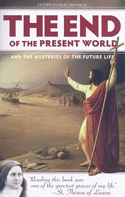 El fin del mundo presente y los misterios de la vida futura - The End of the Present World and the Mysteries of Future Life