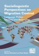 Perspectivas sociolingüísticas sobre el control de la migración: Política lingüística, identidad y pertenencia - Sociolinguistic Perspectives on Migration Control: Language Policy, Identity and Belonging