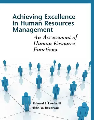 Alcanzar la excelencia en la gestión de recursos humanos: Una evaluación de las funciones de recursos humanos - Achieving Excellence in Human Resource Management: An Assessment of Human Resource Functions