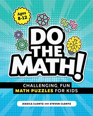 ¡Haz Matemáticas! Rompecabezas matemáticos desafiantes y divertidos para niños - Do the Math!: Challenging, Fun Math Puzzles for Kids