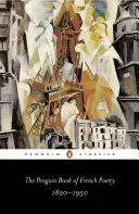 El libro Penguin de la poesía francesa: 1820-1950; con traducciones en prosa - The Penguin Book of French Poetry: 1820-1950; With Prose Translations