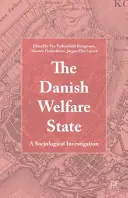 El Estado de bienestar danés: Una investigación sociológica - The Danish Welfare State: A Sociological Investigation
