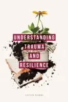 Comprender el trauma y la resiliencia - Understanding Trauma and Resilience