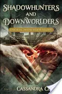 Shadowhunters y Downworlders: Un Lector de Instrumentos Mortales - Shadowhunters and Downworlders: A Mortal Instruments Reader