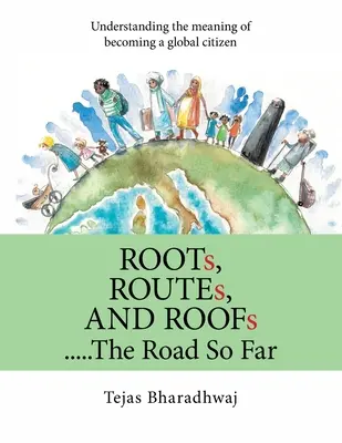 Raíces, rutas y tejados..... the Road so Far: Comprender el significado de convertirse en ciudadano del mundo - Roots, Routes, and Roofs..... the Road so Far: Understanding the Meaning of Becoming a Global Citizen