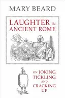 La risa en la Antigua Roma, 71: De bromas, cosquillas y carcajadas - Laughter in Ancient Rome, 71: On Joking, Tickling, and Cracking Up