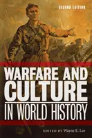 Guerra y cultura en la historia del mundo, segunda edición - Warfare and Culture in World History, Second Edition