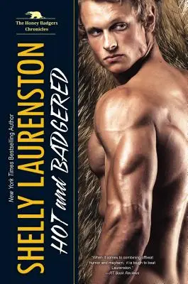 Hot and Badgered: Un romance entre un tejón de la miel y un metamorfo - Hot and Badgered: A Honey Badger Shifter Romance