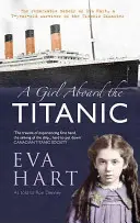 A Girl Aboard the Titanic: The Remarkable Memoir of Eva Hart, a 7-Year-Old Survivor of the Titanic Disaster (Una niña a bordo del Titanic: las extraordinarias memorias de Eva Hart, superviviente de 7 años de la catástrofe del Titanic) - A Girl Aboard the Titanic: The Remarkable Memoir of Eva Hart, a 7-Year-Old Survivor of the Titanic Disaster