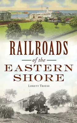 Ferrocarriles de la Costa Este - Railroads of the Eastern Shore