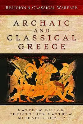 Religión y guerra clásica: Grecia Arcaica y Clásica - Religion & Classical Warfare: Archaic and Classical Greece