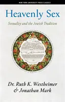 Sexo celestial: La sexualidad y la tradición judía - Heavenly Sex: Sexuality and the Jewish Tradition