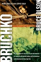 Bruchko: La asombrosa historia real de un estadounidense de 19 años, su captura por los indios motilones y sus aventuras en Cristo - Bruchko: The Astonishing True Story of a 19-Year-Old American, His Capture by the Motilone Indians and His Adventures in Christ