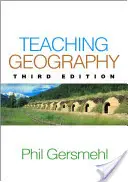 Enseñanza de la geografía, tercera edición - Teaching Geography, Third Edition