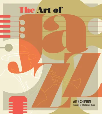 El arte del jazz: Una historia visual - The Art of Jazz: A Visual History