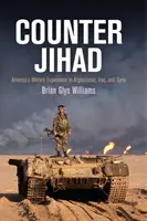 Contra la Yihad: La experiencia militar de Estados Unidos en Afganistán, Irak y Siria - Counter Jihad: America's Military Experience in Afghanistan, Iraq, and Syria