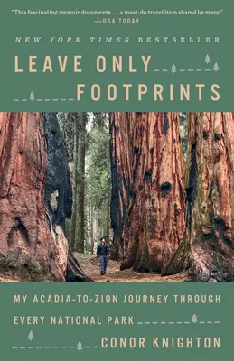 Leave Only Footprints: Mi viaje de Acadia a Sión por todos los parques nacionales - Leave Only Footprints: My Acadia-To-Zion Journey Through Every National Park