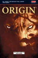 Wolverine: Origen - La verdadera historia de Origen - Wolverine: Origin - The True Story of Origin