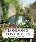 Los ríos perdidos de Londres - London's Lost Rivers