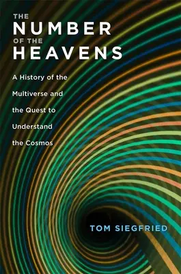 El número de los cielos: Una historia del multiverso y la búsqueda de la comprensión del cosmos - The Number of the Heavens: A History of the Multiverse and the Quest to Understand the Cosmos