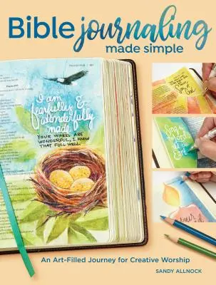 El diario bíblico simplificado: un viaje lleno de arte para la adoración creativa - Bible Journaling Made Simple - An Art-Filled Journey for Creative Worship