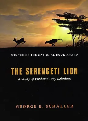 El león del Serengeti: Un estudio de las relaciones entre depredadores y presas - The Serengeti Lion: A Study of Predator-Prey Relations