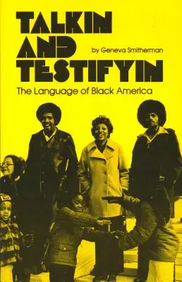 Talkin and Testifyin: El lenguaje de la América negra (revisado) - Talkin and Testifyin: The Language of Black America (Revised)