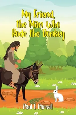 Mi amigo, el hombre que montaba en burro - My Friend, the Man Who Rode the Donkey