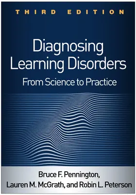 Diagnóstico de los trastornos del aprendizaje, tercera edición: De la ciencia a la práctica - Diagnosing Learning Disorders, Third Edition: From Science to Practice