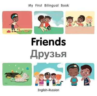 Mi Primer Libro Bilingüe - Amigos (Inglés-Ruso) - My First Bilingual Book-Friends (English-Russian)