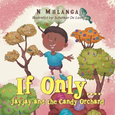 If Only....: Jayjay y el huerto de caramelos - If Only....: Jayjay and the Candy Orchard