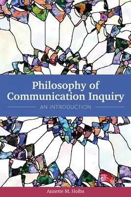 Filosofía de la comunicación: Una introducción - Philosophy of Communication Inquiry: An Introduction