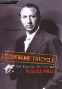 Codename Triciclo - La verdadera historia del agente doble más extraordinario de la Segunda Guerra Mundial - Codename Tricycle - The true story of the Second World War's most extraordinary double agent