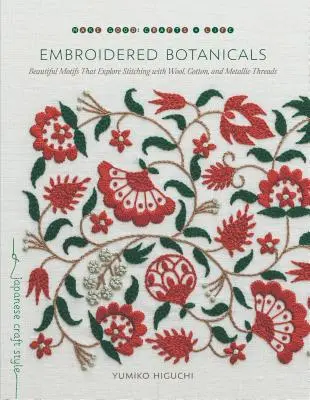 Bordados botánicos: Hermosos motivos que exploran la costura con lana, algodón e hilos metálicos - Embroidered Botanicals: Beautiful Motifs That Explore Stitching with Wool, Cotton, and Metallic Threads