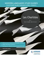 Guías de Estudio de Lenguas Modernas: Les choristes - Guía de Estudio de Cine para AS/A-level Francés - Modern Languages Study Guides: Les choristes - Film Study Guide for AS/A-level French