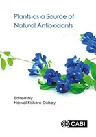 Las plantas como fuente de antioxidantes naturales - Plants as a Source of Natural Antioxidants