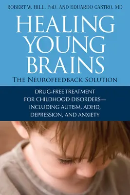 Sanando cerebros jóvenes: La solución Neurofeedback - Healing Young Brains: The Neurofeedback Solution