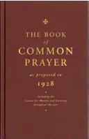 El Libro de Oración Común propuesto en 1928: Incluye las lecciones de maitines y vísperas de todo el año - The Book of Common Prayer as Proposed in 1928: Including the Lessons for Matins and Evensong Throughout the Year