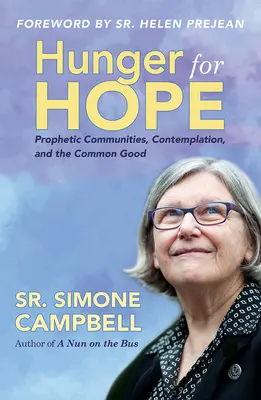 Hambre de esperanza: comunidades proféticas, contemplación y bien común - Hunger for Hope: Prophetic Communities, Contemplation, and the Common Good