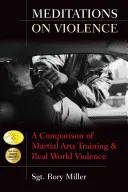 Meditaciones sobre la violencia: Una comparación entre el entrenamiento en artes marciales y la violencia en el mundo real - Meditations on Violence: A Comparison of Martial Arts Training and Real World Violence