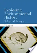 Explorando la historia medioambiental: Ensayos selectos - Exploring Environmental History: Selected Essays