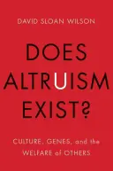 ¿Existe el altruismo?: cultura, genes y bienestar de los demás - Does Altruism Exist?: Culture, Genes, and the Welfare of Others