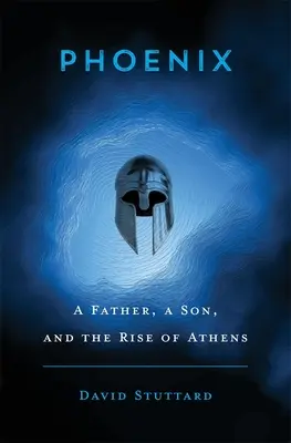 Fénix: Un padre, un hijo y el ascenso de Atenas - Phoenix: A Father, a Son, and the Rise of Athens