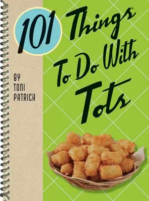 101 Cosas que Hacer con Tots - 101 Things to Do with Tots