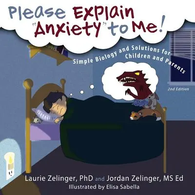 Por favor, explícame la ansiedad: Biología simple y soluciones para niños y padres, 2ª edición - Please Explain Anxiety to Me!: Simple Biology and Solutions for Children and Parents, 2nd Edition