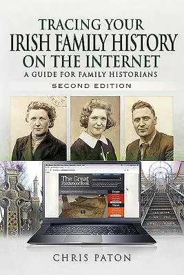 Rastrear la historia de su familia irlandesa en Internet: Guía para historiadores familiares - Tracing Your Irish Family History on the Internet: A Guide for Family Historians