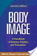 Imagen corporal: Manual de ciencia, práctica y prevención - Body Image: A Handbook of Science, Practice, and Prevention