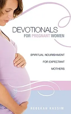 Devocionales para embarazadas - Devotionals for Pregnant Women.